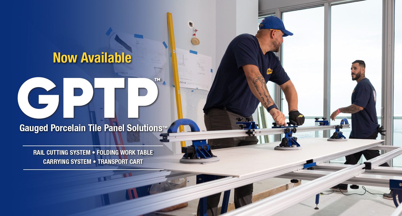 Now Available - GPTP | Gauged Porcelain Tile Panel Solutions. Rail Cutting System | Folding Work Table | Carrying System | Transport Cart